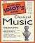 The Complete Idiot's Guide to Classical Music by Robert B. Sherman