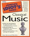 The Complete Idiot's Guide to Classical Music