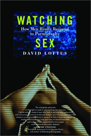 Watching Sex: How Men Really Respond to Pornography (Paperback)