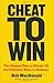 Cheat to Win: The Honest Wa...