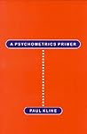 A Psychometrics Primer
