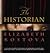 The Historian by Elizabeth Kostova The Historian by Elizabeth Kostova