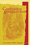 Configuring Romanticism: Essays offered to C. C. Barfoot (Costerus New Series, 147) Configuring Romanticism: Essays offered to C. C. Barfoot (Costerus New Series, 147)