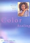 Color Healing: Harness the Transforming Powers of Light and Color for Health and Well-Being (New Age)