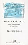 Tiempo presente: Notas sobre el cambio de una cultura Tiempo presente: Notas sobre el cambio de una cultura
