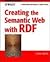 Creating the Semantic Web with RDF: Professional Developer's Guide