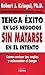 Tenga Exito En Los Negocios Sin Matarse En El Intento (Spanish Edition)