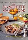 The 30 Minute Kosher Cook: More Than 130 Quick & Easy Gourmet Recipes