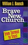 Brave New Church: From Turmoil to Trust Brave New Church: From Turmoil to Trust