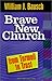 Brave New Church: From Turmoil to Trust