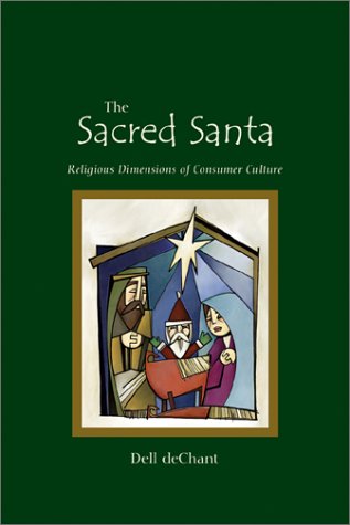 The Sacred Santa: Religious Dimensions of Consumer Culture (Paperback)