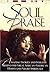 Soul Praise: Amazing Stories and Insights Behind The Great African-American Hymns And Negro Spirituals