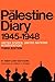 The Palestine Diary: British, American And United Nations Intervention 1945-1948