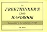 The Freethinker's Little Handbook: Ammunition In The Battle For Truth