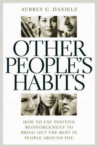 Other People's Habits: How to Use Positive Reinforcement to Bring Out the Best in People Around You (Hardcover)