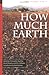 How Much Earth by Christopher  Buckley