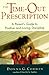 The Time-Out Prescription: A Parent's Guide to Positive and Loving Discipline