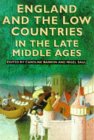 England and the Low Countries in the Late Middle Ages (Sutton History Paperbacks)