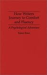 How Writers Journey to Comfort and Fluency: A Psychological Adventure (Culture; 4) How Writers Journey to Comfort and Fluency: A Psychological Adventure (Culture; 4)