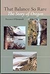 That Balance So Rare: The Story of Oregon