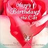 Happy Birthday, The Cat: True Meow Stories By Birthday