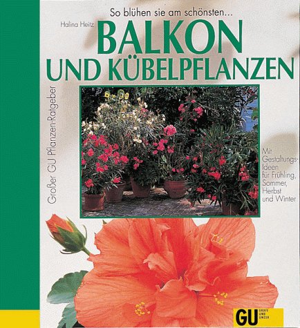 Balkon- und Kübelpflanzen. (Hardcover)