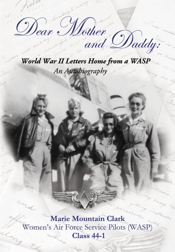 Dear Mother And Daddy: World War II Letters Home from a Wasp (Hardcover)