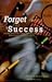 Forget For Success: Walking...