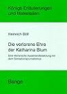 Heinrich Böll: Die verlorene Ehre der Katharina Blum. Eine literarische Auseinandersetzung mit dem Sensationsjournalismus. (Königs Erläuterungen und Materialien)