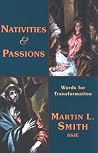Nativities and Passions: Words for Transformation Nativities and Passions: Words for Transformation