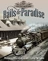Rails to Paradise, the History of the Tacoma Eastern Railroad 1890 -1919 Rails to Paradise, the History of the Tacoma Eastern Railroad 1890 -1919