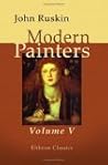 Modern Painters: Volume 5. Of Leaf Beauty. Of Cloud Beauty. Of Ideas of Relation Modern Painters: Volume 5. Of Leaf Beauty. Of Cloud Beauty. Of Ideas of Relation