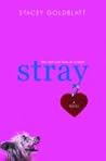 Stray by Stacey Goldblatt