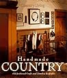 Country Living Handmade Country: Old-Fashioned Crafts and Timeless Keepsakes