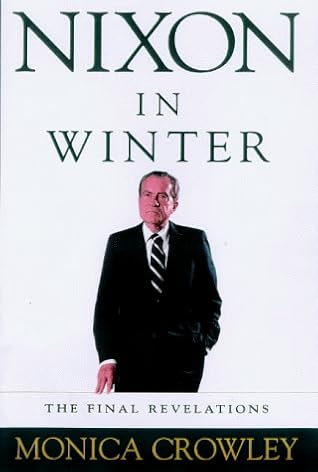 Nixon In Winter by Monica Crowley