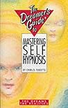The Dreamer's Guide to Mastering Self-hypnosis (The Dreamer's Guide Series) The Dreamer's Guide to Mastering Self-hypnosis (The Dreamer's Guide Series)