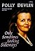 Only sometimes looking sideways by Polly Devlin