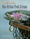California: Blue Ribbon Trout Streams California: Blue Ribbon Trout Streams