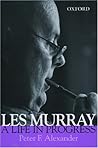 Les Murray: A Life in Progress Les Murray: A Life in Progress