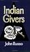 Indian Givers by John  Russo