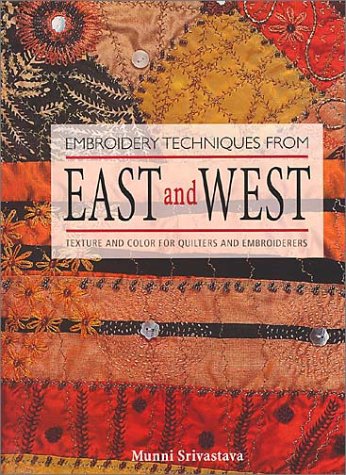 Embroidery Techniques from East and West: Texture and Color for Quilters and Embroiderers (Hardcover)