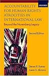 Accountability for Human Rights Atrocities in International Law : Beyond the Nuremberg Legacy (2nd Edition) Accountability for Human Rights Atrocities in International Law : Beyond the Nuremberg Legacy (2nd Edition)
