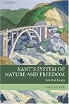 Kant's System of Nature and Freedom: Selected Essays Kant's System of Nature and Freedom: Selected Essays