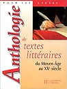 Anthologie de textes littéraires : du Moyen Âge au XXe siècle