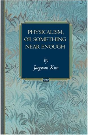 Physicalism, or Something Near Enough (Princeton Monographs in Philosophy)