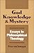 God, Knowledge, and Mystery...