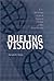 Dueling Visions: U.S. Strategy toward Eastern Europe under Eisenhower (Volume 7) (Foreign Relations and the Presidency)