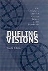 Dueling Visions: U.S. Strategy toward Eastern Europe under Eisenhower (Volume 7) (Foreign Relations and the Presidency)