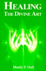 Healing, the Divine Art (Paperback)