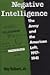 Negative Intelligence: The ...